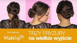 Zrób to sama: Trzy fryzury na wielkie wyjście