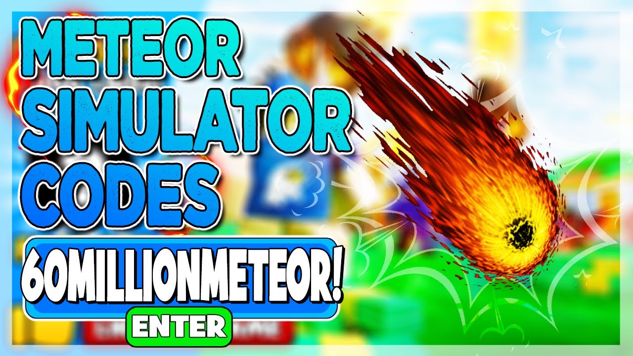 all-new-meteor-simulator-codes-june-2022-latest-working-codes-for-meteor-simulator-youtube