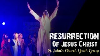 Resurrection of Jesus Christ ️ | Easter Skit Performance |St. John's Church |Youth Group| CNI