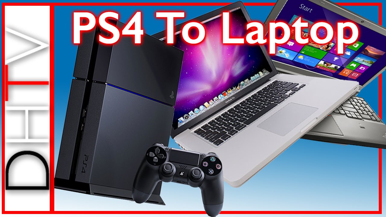 To PS4 To Laptop - Playstation 4 Remote Play & Mac - YouTube