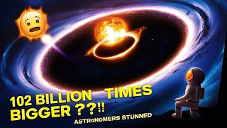 Astronomers Just Found a Black Hole 102 Billion Times Bigger Than the Sun