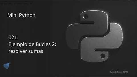 Mini Python 021 - Ejemplo de bucles 2: resolver sumas