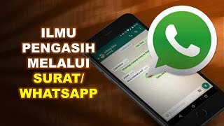 ILMU PENGASIH MELALUI SURAT/WHATSAPP