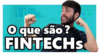 O QUE É FINTECH? CONHEÇA AS PRINCIPAIS FINTECHS DO BRASIL