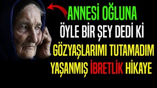 Annesi̇ Oğluna Öyle Bi̇r Şey Dedi̇ Ki̇ Gözyaşlarimi Tutamadim.. Yaşanmış İbretlik Hikaye