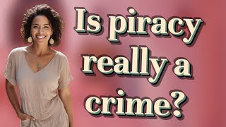 Is piracy really a crime?