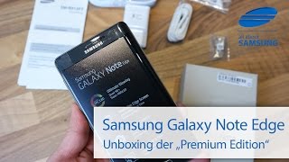 Samsung Galaxy Note Edge Premium Edition Unboxing deutsch