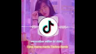 I love mama mantu techno remix versualizer editor: dj jonel