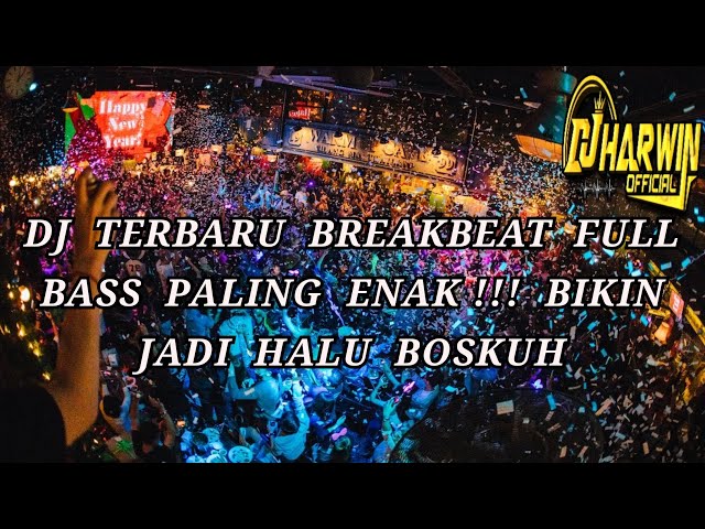 DJ TERBARU BREAKBEAT FULL BASS PALING ENAK 2021 !!! BIKIN JADI HALU BOSKUH - DJ Harwin class=