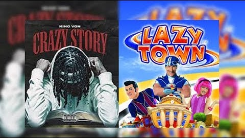 King von X Lazy Town | Mashup