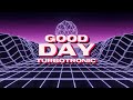 Turbotronic Good Day Official Video Lyrics