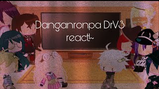 Danganronpa DrV3 start of the game react!~ ||TW?|| ⚠️SPOILERS FOR DANGANRONPA DRV3⚠️