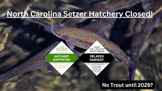 Creek Talk:   North Carolina Delayed Harvest (No Trout Stocking until 2029?)