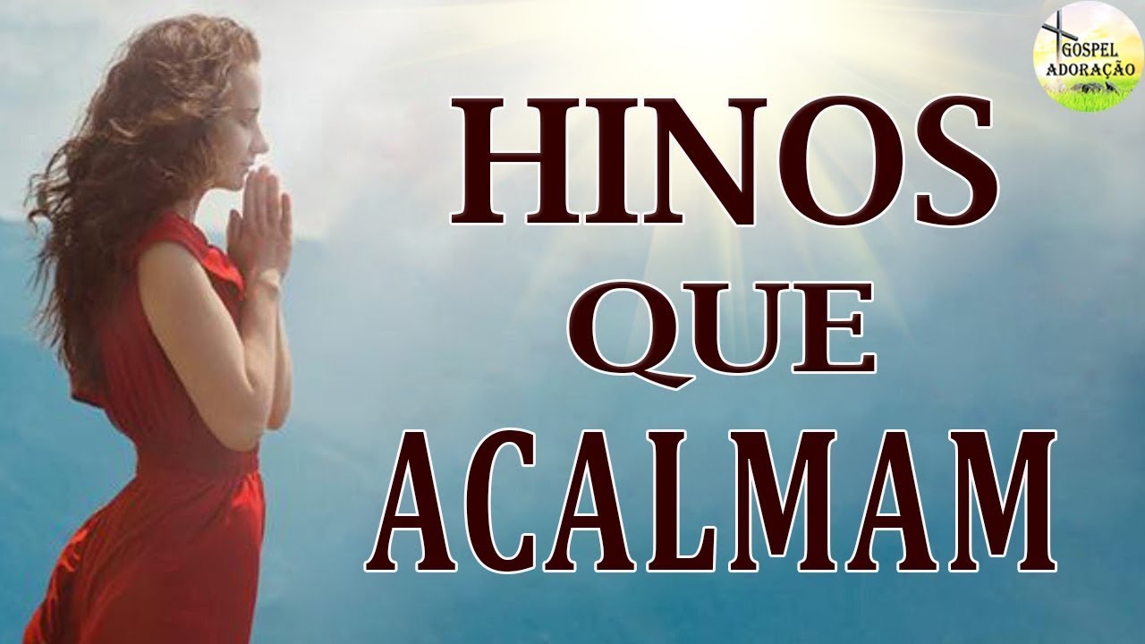 Louvores e Adoração - 50 Hinos que Acalmam a Alma - Melhores Músicas ...