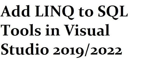 Add LINQ to SQL Tools in Visual Studio