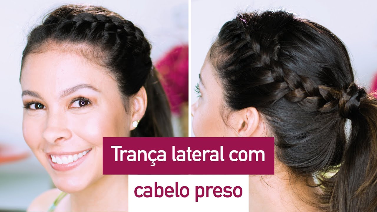 Trança lateral com cabelo preso | Blog da Monick