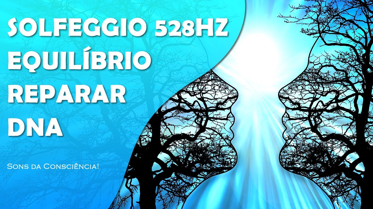 Παρακολούθηση Solfeggio 528Hz | Frequência do Amor | Reparar DNA | Equilibrar Emoções | Harmonizar a Energia στο YouTube Παρακολούθηση Solfeggio 528Hz | Frequência do Amor | Reparar DNA | Equilibrar Emoções | Harmonizar a Energia στο YouTube