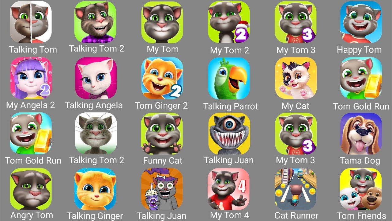 Talking Tom,Talking Tom 2,My Tom,My Tom 2,My Angela,Talking Ginger 2,Talking Juan,My Angela 2