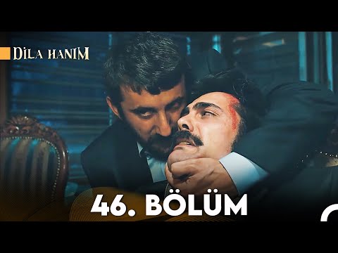 Dila Hanım 46. Bölüm (2. Sezon)