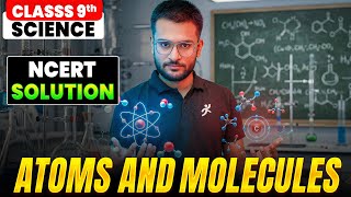 Science NCERT Solutions Class 9🔥 | Atoms & Molecules | CBSE Final Exam Prep | Satish Sir