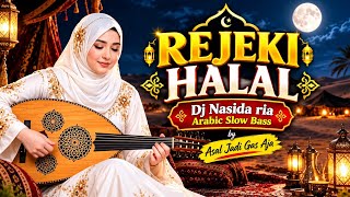 REJEKI HALAL – Dj Nasida Ria Arabic Slow Bass | Musik Islami Religi Terbaru 2026-2027
