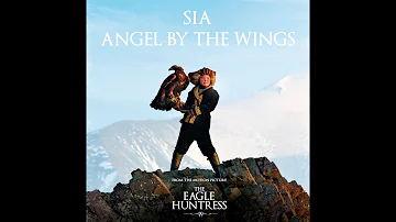 Sia - Angel By The Wings (from the movie "The Eagle Huntress")