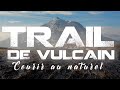 TRAIL DE VULCAIN LE DOCUMENTAIRE 2019