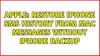 Apple: Restore iPhone SMS history from Mac Messages without iPhone backup