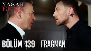 Yasak Elma 139. Bölüm Fragmanı