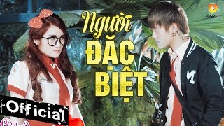 Người Đặc Biệt - Trương Linh Đan [MV OFFICIAL] | Nhạc Phim Yêu Anh Theo Cách Của Em