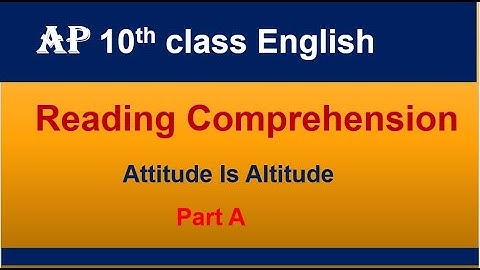 10th class English-Attitude Is Altitude-Reading Comprehension part A