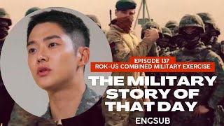 [ENGSUB] EP. 137 PART 1.  #TheMilitaryStoryofThatDay ROK-US Combined Military. #ROWOON #로운 #김석우 #ロウン