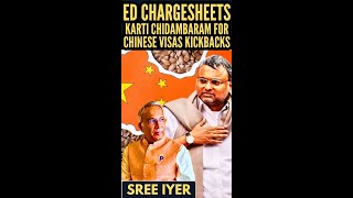 ED chargesheets Karti Chidambaram for Chinese Visas Kickbacks
