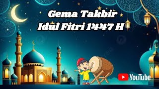 Takbiran Idul Fitri 1447 H / 2026. Full Bedug