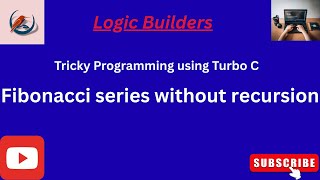 Fibonacci Series in C | Turbo C Program without Recursion | C Programming Tutorial