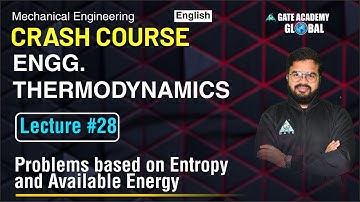 #28 Problems based on Entropy and Available Energy | ME | Crash Course (English) | Varun Sir
