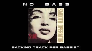 Video thumbnail of "Smooth Operator Sade NO BASS backing track per bassisti Suona tu il Basso (Bassless)"