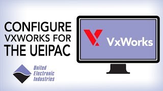 Configuring VxWorks for UEI Hardware