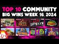  top 10 online slots community big wins  week 16 2024