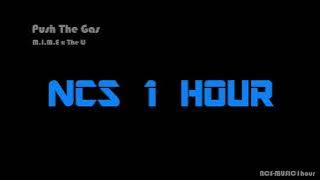 M.I.M.E x The LJ - Push The Gas [NCS Release] -【1 HOUR】-【NO ADS】