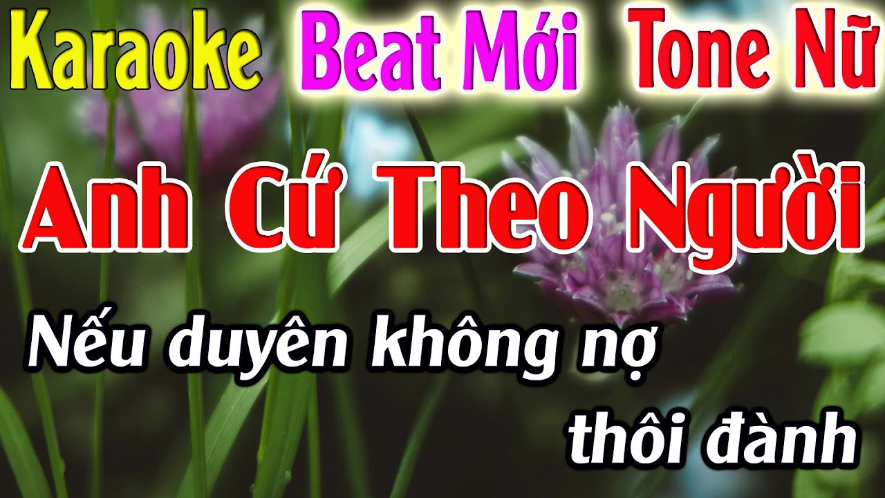 Anh Cứ Theo Người Karaoke Tone Nữ Karaoke Hải Nhạc Sống - Beat Mới