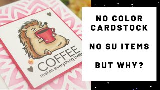 Why I Can&#39;t Use Colored Cardstock On This Card &amp; Exciting Announcement