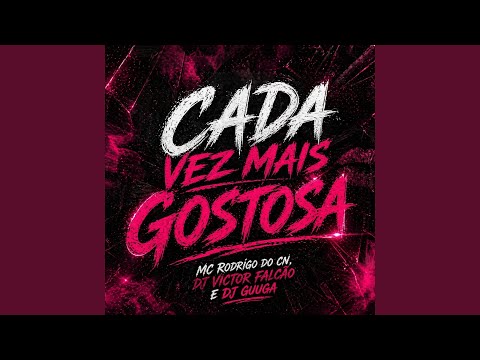 CADA VEZ MAIS GOSTOSA