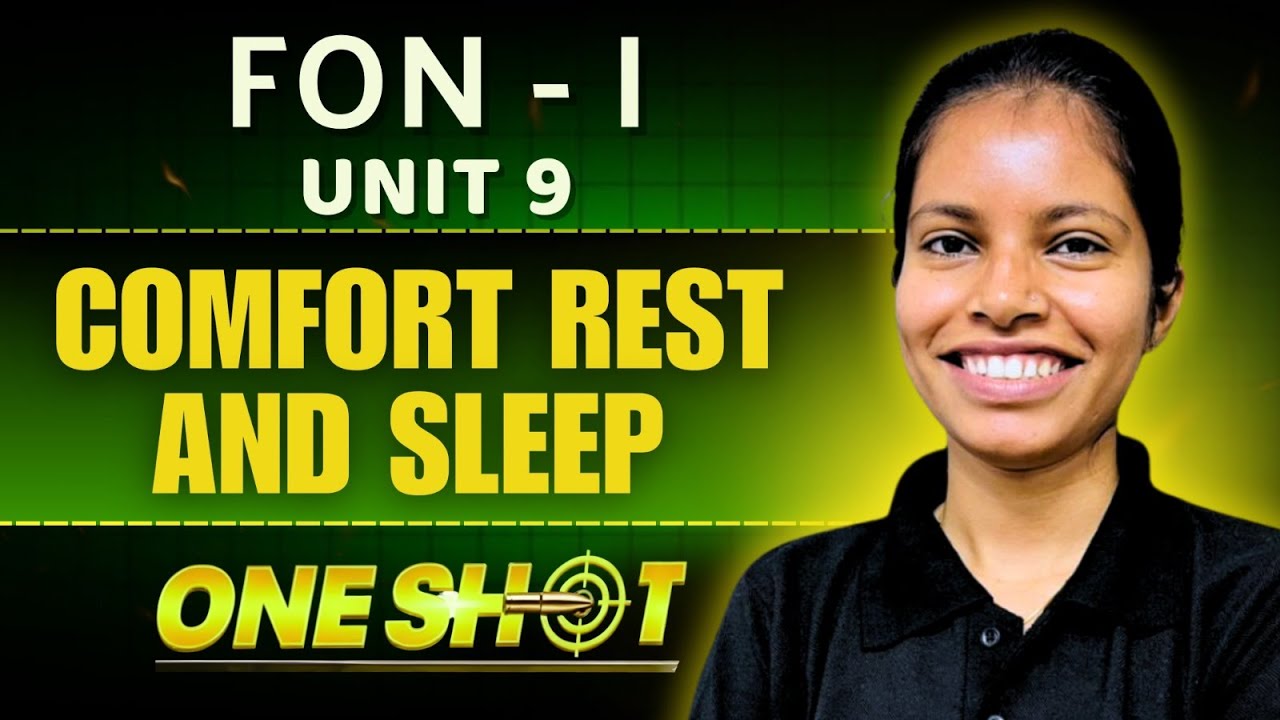 FON I - One Shot - UNIT 9 Comfort, Rest and Sleep | Nursing Foundation Bsc Nursing 1st Sem