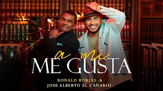 Ronald Borjas Feat Jose Alberto EL CANARIO - A MI ME GUSTA  | VIDEO OFICIAL
