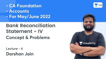 L4: Bank Reconciliation Statement - IV Concept & Problems | CA Foundation May/Jun22 | Darshan Jain