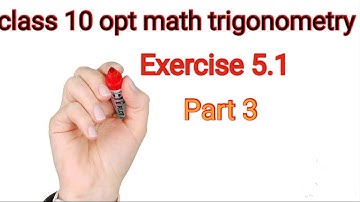 class 10 opt math trigonometry exercise 5.1 part 3