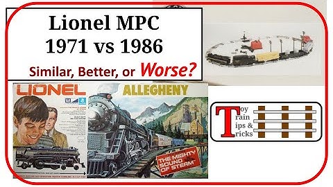 Lionel MPC Kwaliteit 1971 vs. 1986: Is het verbeterd of slechter geworden?