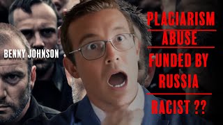 BENNY JOHNSON THE - PARGIARIZING ABUSIVE SLIGHLTY RACIST RUSSIAN FUNDED POLICAL COMMENATOR