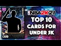 TOP 10 MOST OVERPOWERED CARDS THAT YOU CAN BUY FOR LESS THAN 5K MT IN NBA 2K21 MyTEAM!!